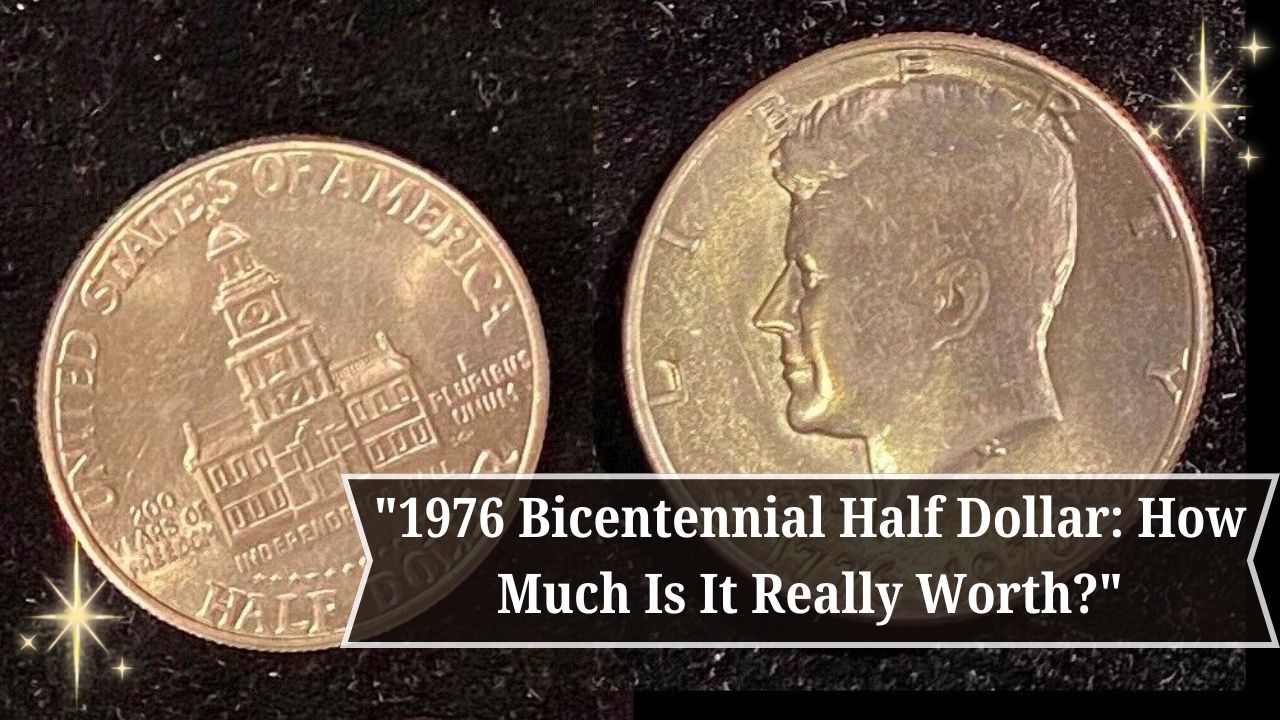 "1976 Bicentennial Half Dollar: How Much Is It Really Worth?"