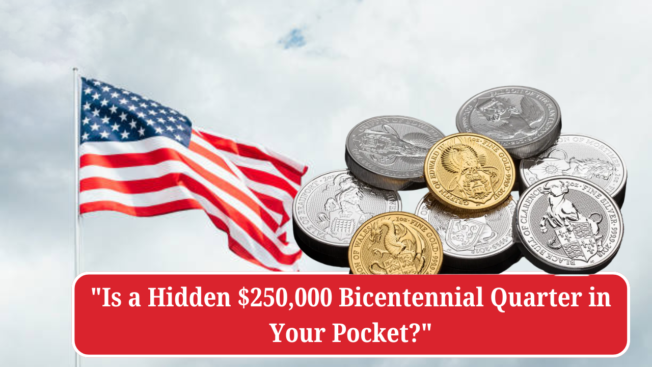 Is a Hidden $250,000 Bicentennial Quarter in Your Pocket