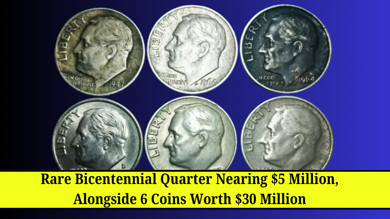 Rare Bicentennial Quarter Nearing $5 Million, Alongside 6 Coins Worth $30 Million