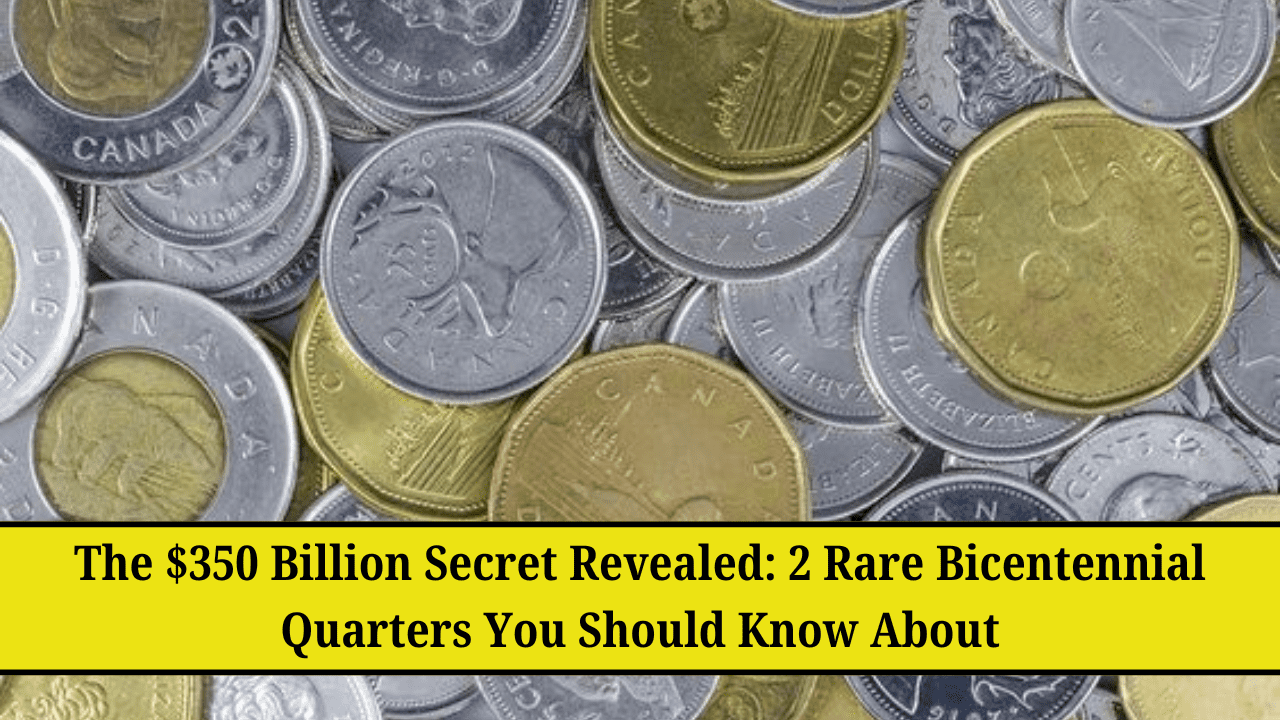 The $350 Billion Secret Revealed 2 Rare Bicentennial Quarters You Should Know About