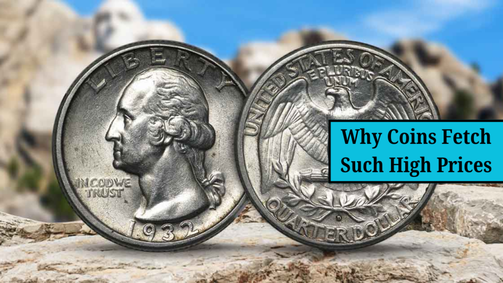 Why Coins Fetch Such High Prices